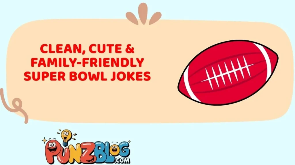 Clean, Cute & Family-Friendly Super Bowl Jokes