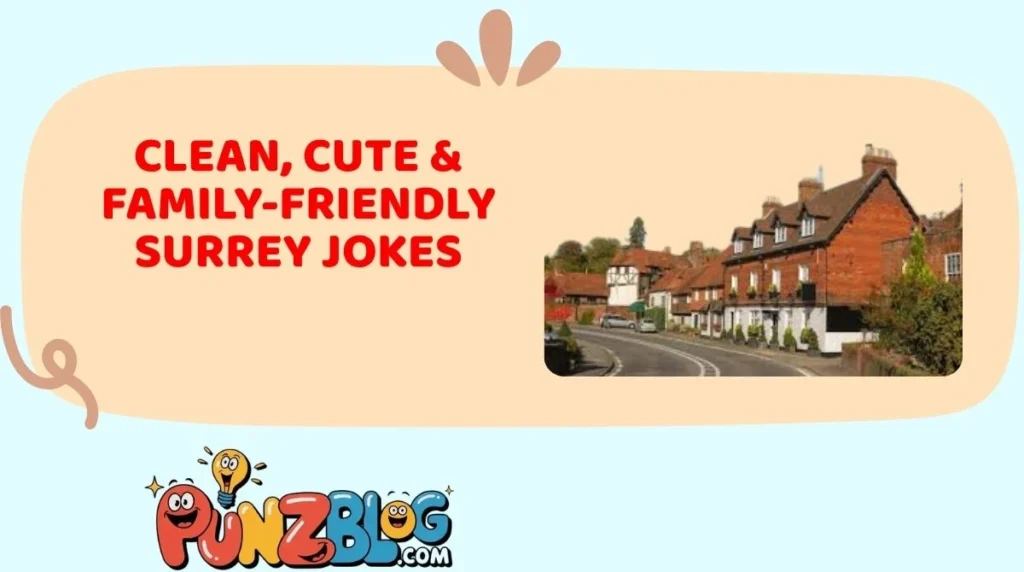 Clean, Cute & Family-Friendly Surrey Jokes