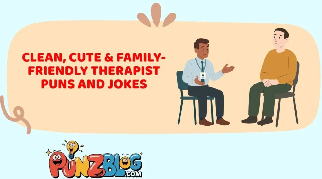 Clean, Cute & Family-Friendly Therapist Puns and Jokes