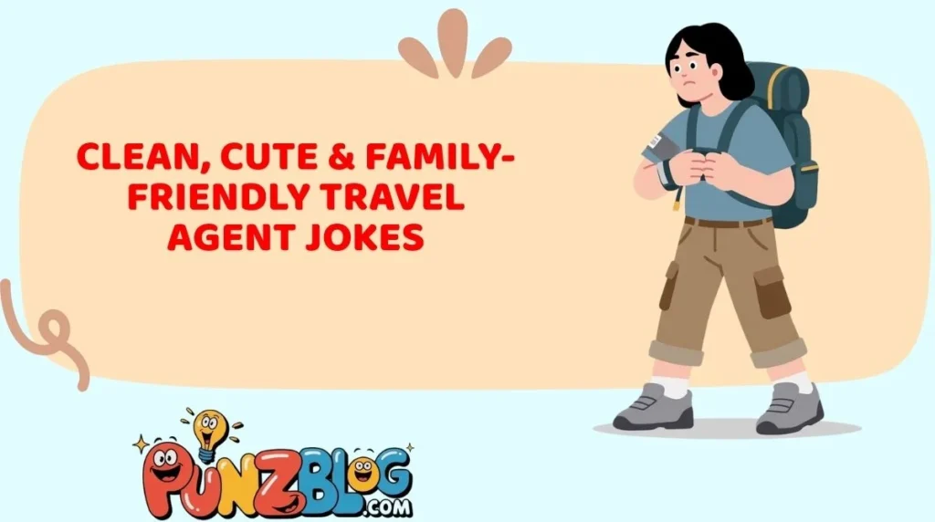 Clean, Cute & Family-Friendly Travel Agent Jokes