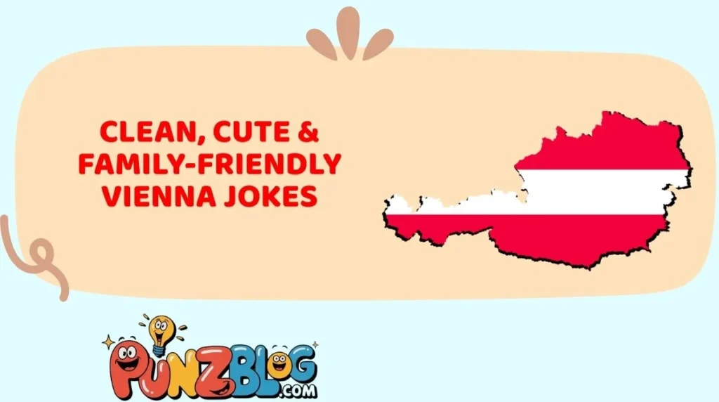 Clean, Cute & Family-Friendly Vienna Jokes