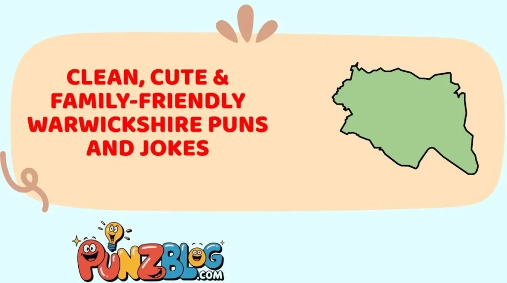 Clean, Cute & Family-Friendly Warwickshire Puns and Jokes