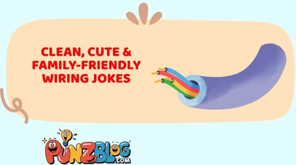 Clean, Cute & Family-Friendly Wiring Jokes