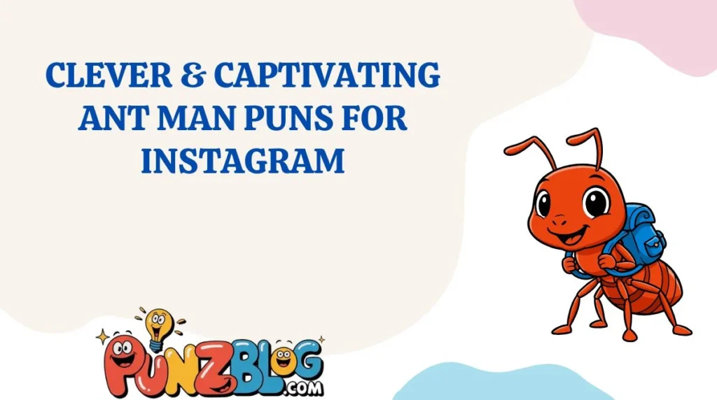 Clever & Captivating Ant Man Puns for Instagram