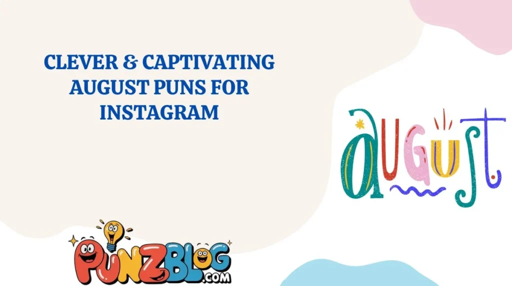 Clever & Captivating August Puns for Instagram