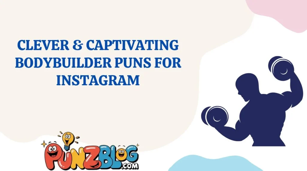Clever & Captivating Bodybuilder Puns for Instagram
