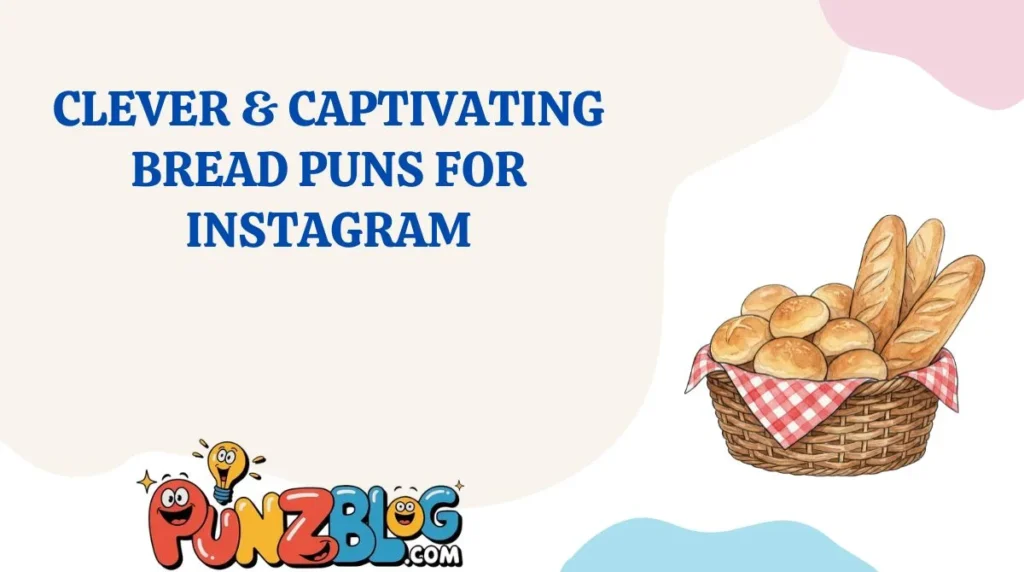 Clever & Captivating Bread Puns for Instagram