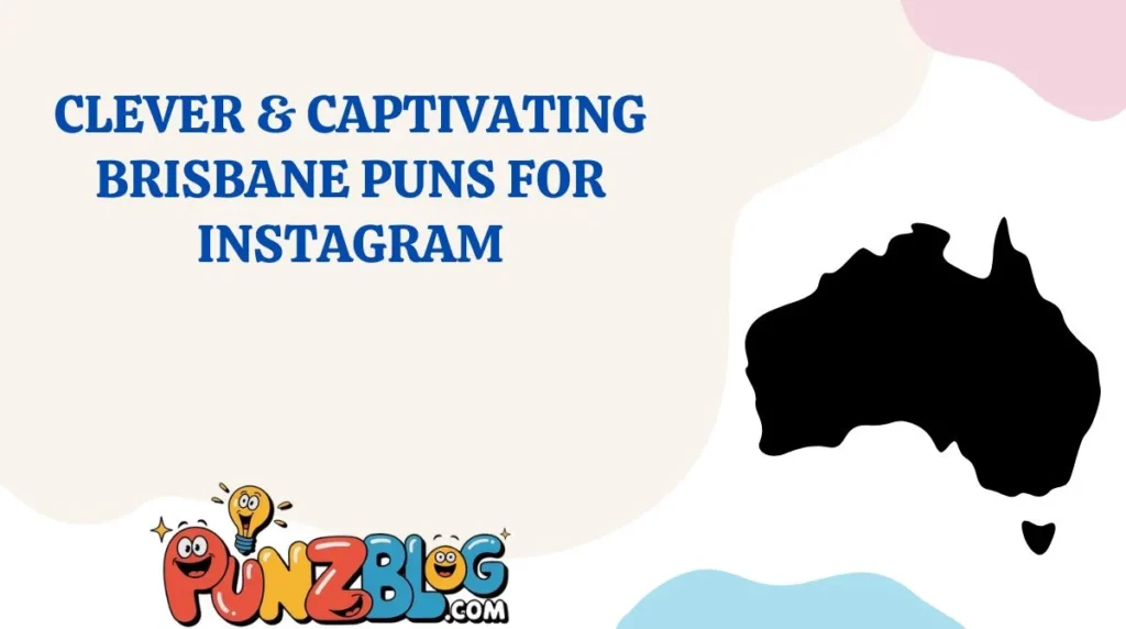 Clever & Captivating Brisbane Puns for Instagram