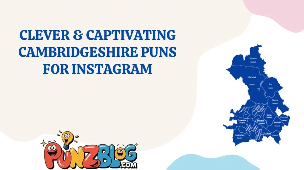 Clever & Captivating Cambridgeshire Puns for Instagram