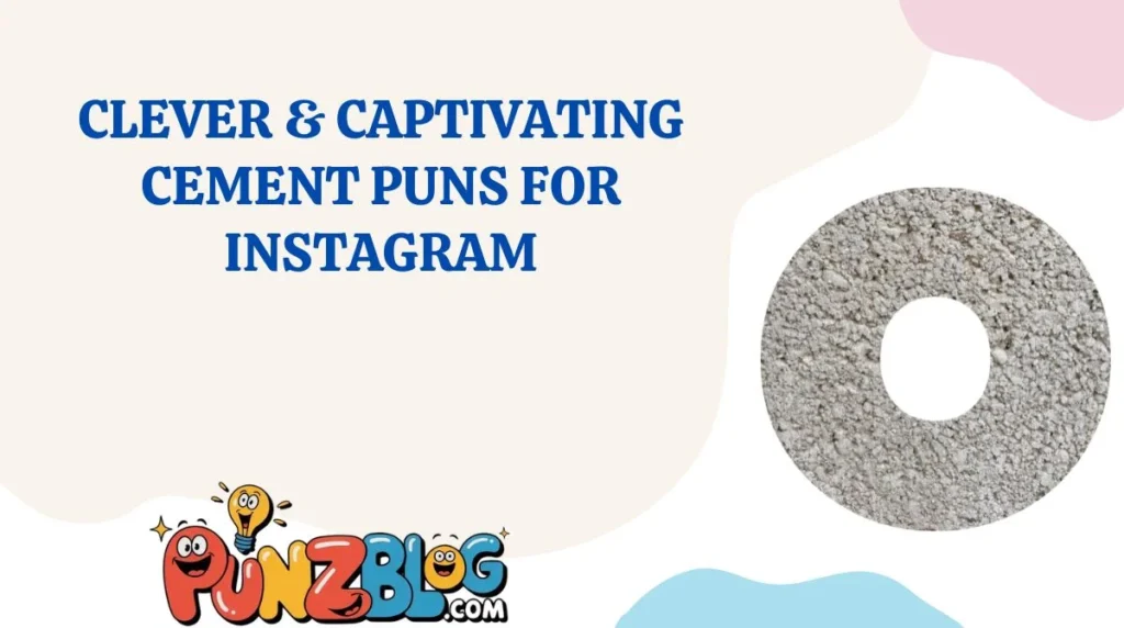 Clever & Captivating Cement Puns for Instagram