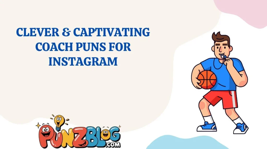 Clever & Captivating Coach Puns for Instagram