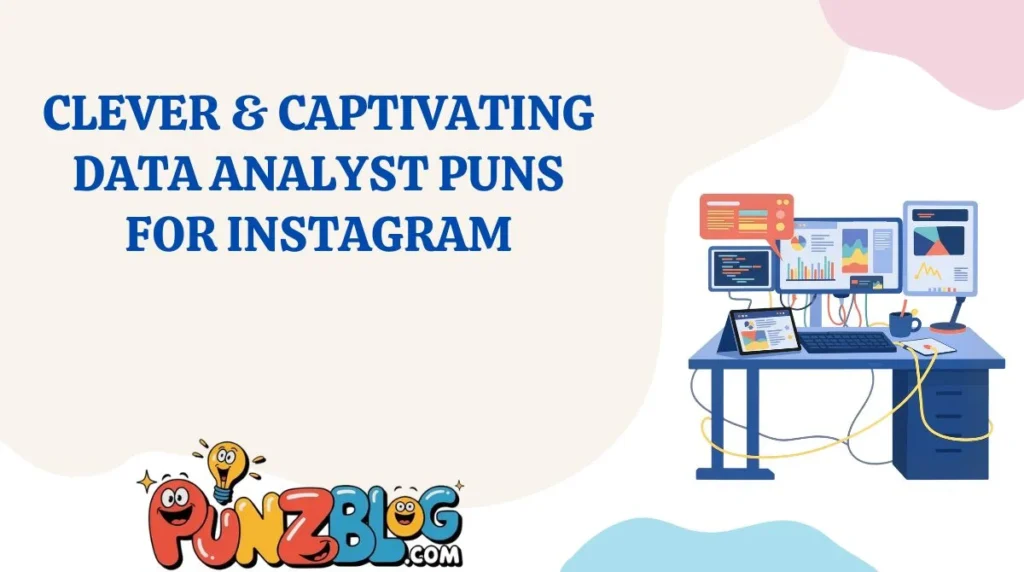 Clever & Captivating Data Analyst Puns for Instagram