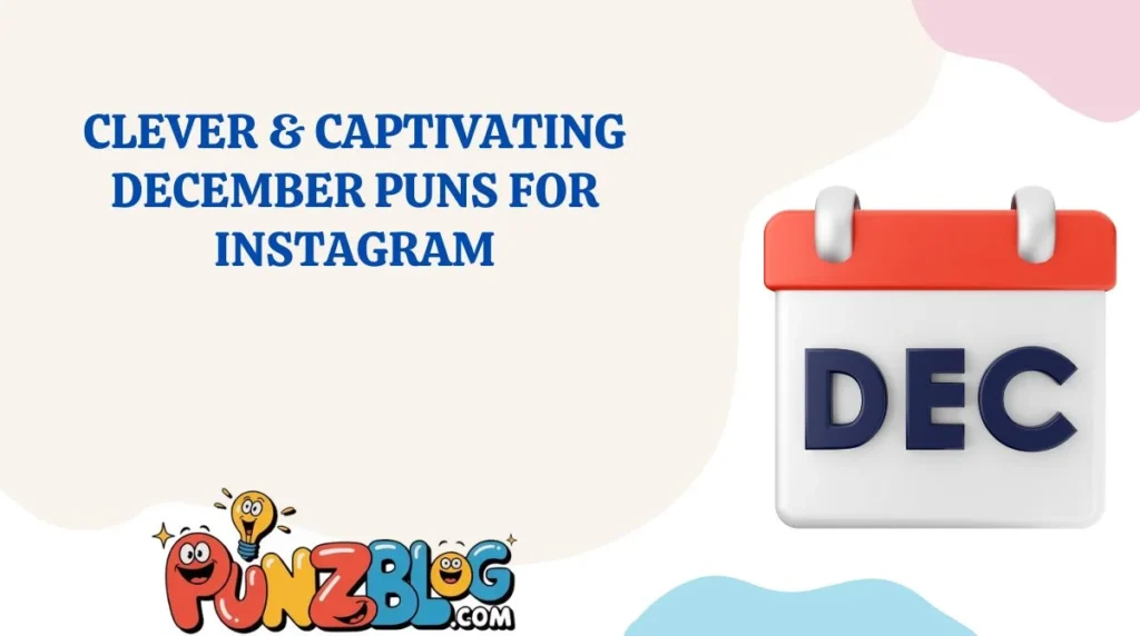 Clever & Captivating December Puns for Instagram