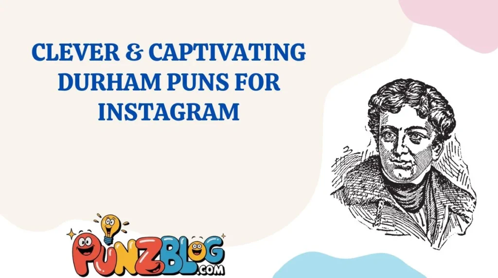 Clever & Captivating Durham Puns for Instagram