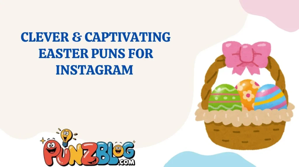 Clever & Captivating Easter Puns for Instagram