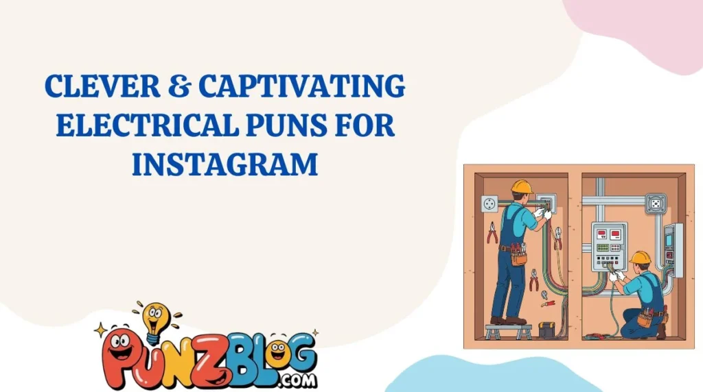 Clever & Captivating Electrical Puns for Instagram