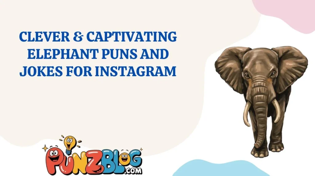 Clever & Captivating Elephant Puns and Jokes for Instagram