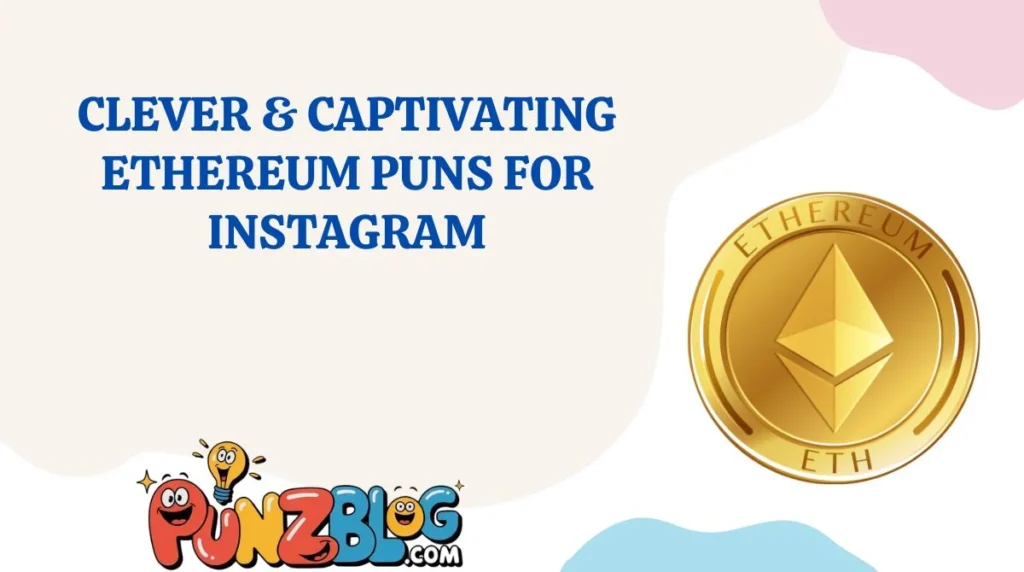 Clever & Captivating Ethereum Puns for Instagram