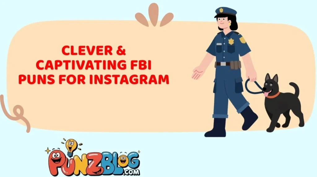 Clever & Captivating FBI Puns for Instagram