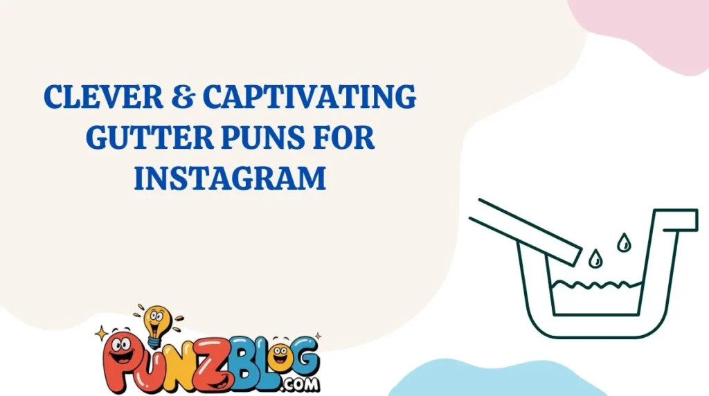 Clever & Captivating Gutter Puns for Instagram