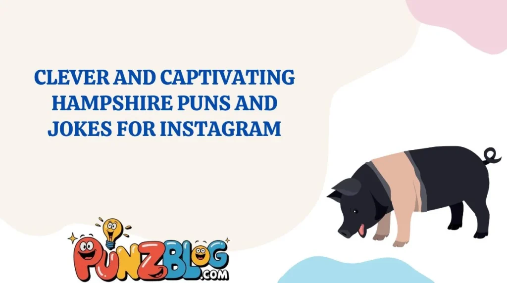 Clever and Captivating Hampshire Puns and Jokes for Instagram
