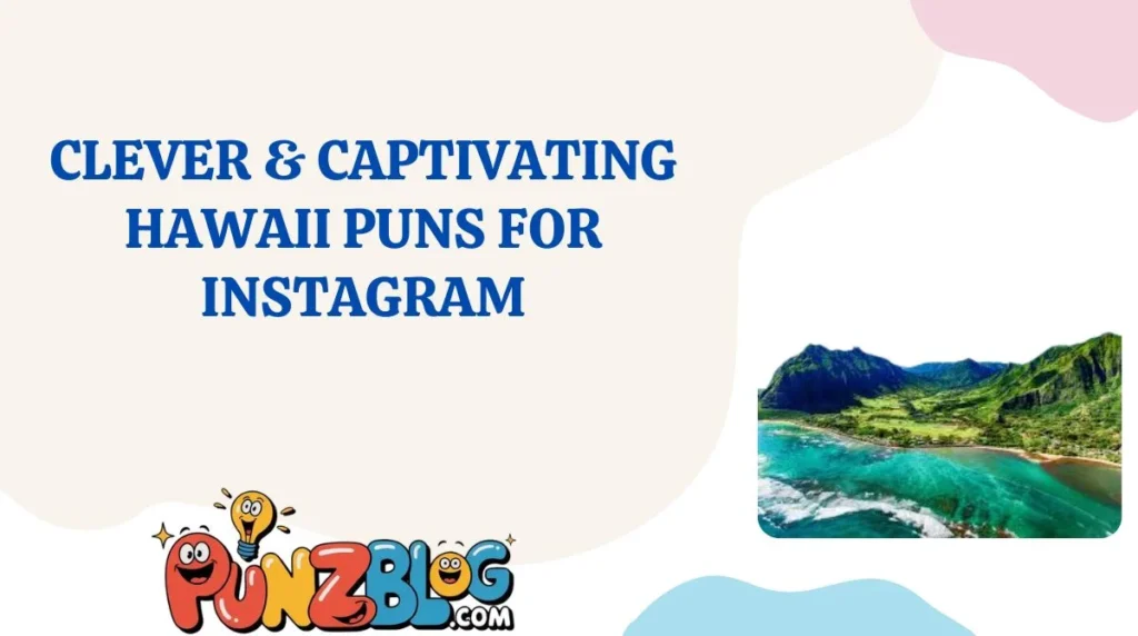 Clever & Captivating Hawaii Puns for Instagram