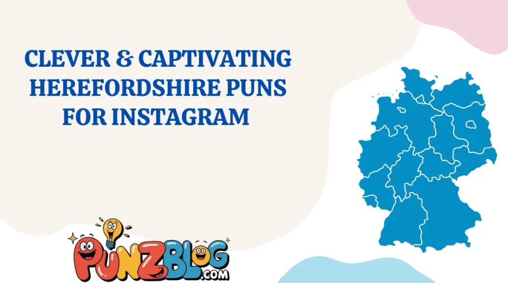 Clever & Captivating Herefordshire Puns for Instagram