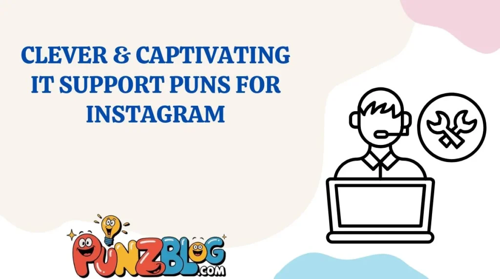 Clever & Captivating IT Support Puns for Instagram