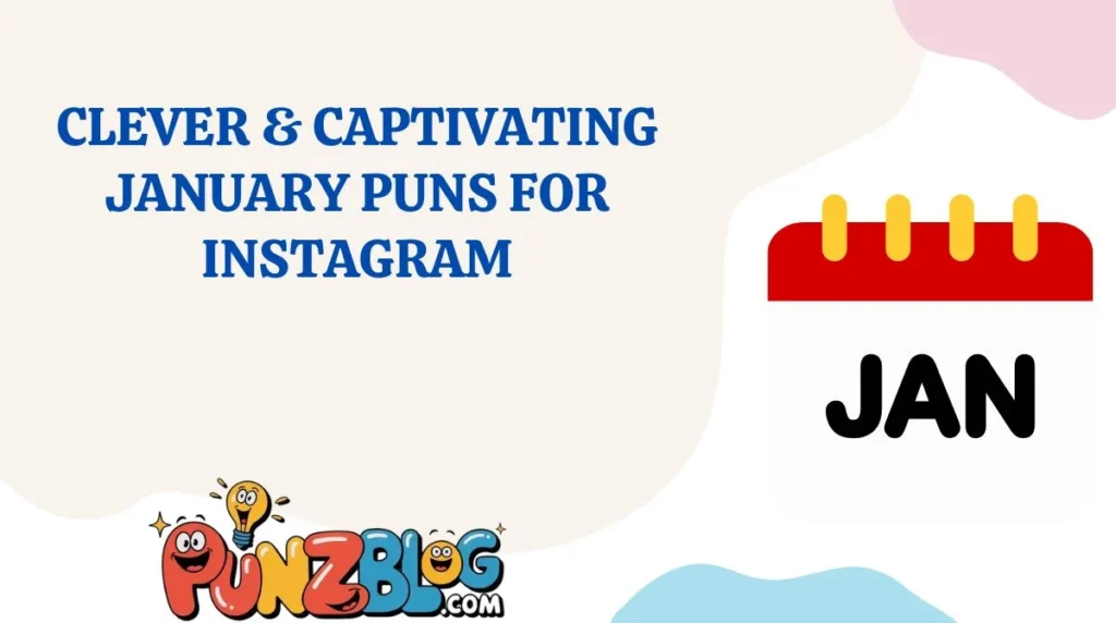 Clever & Captivating January Puns for Instagram