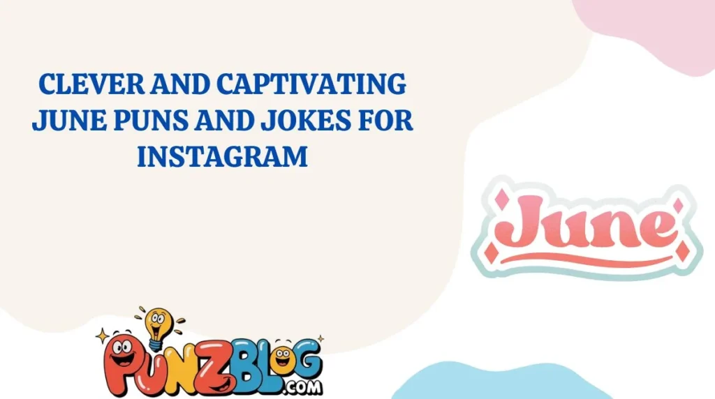 Clever and Captivating June Puns and Jokes for Instagram