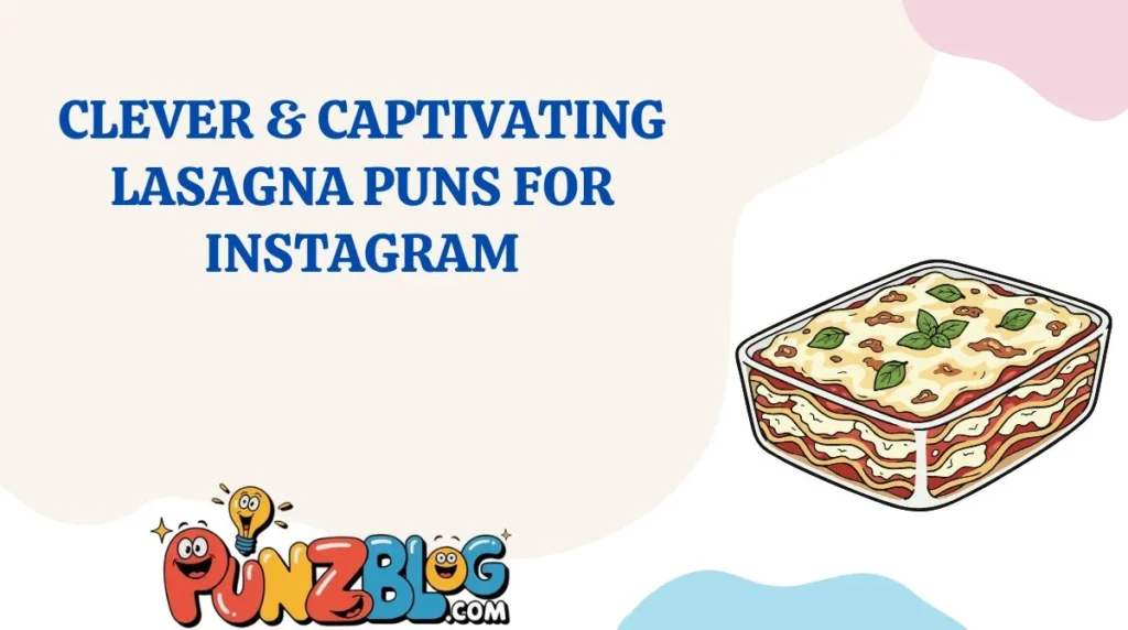 Clever & Captivating Lasagna Puns for Instagram