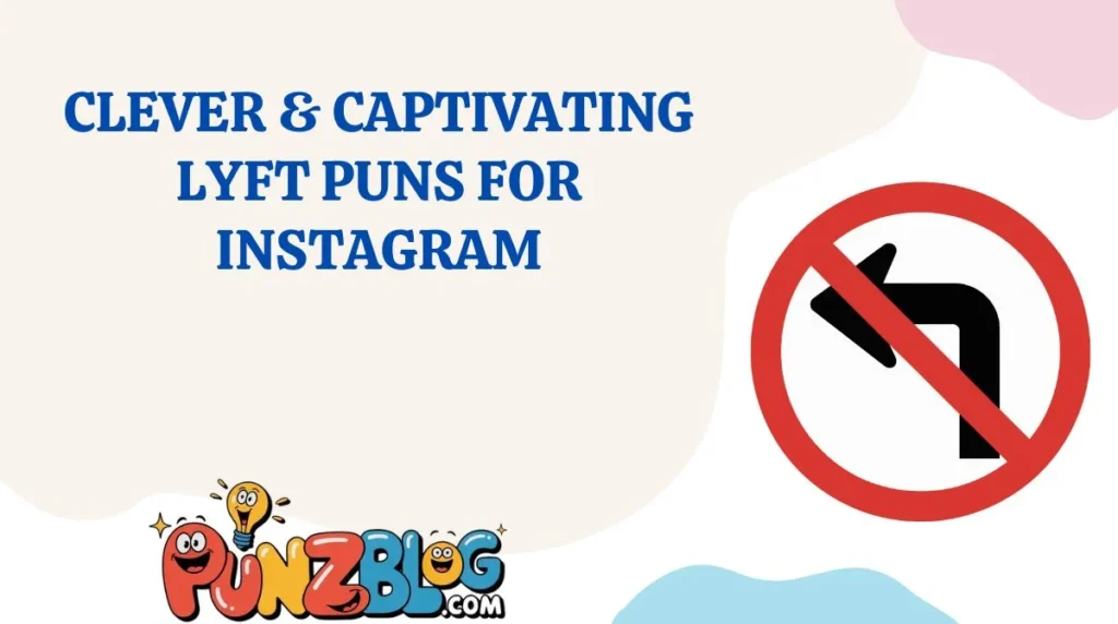 Clever & Captivating Lyft Puns for Instagram