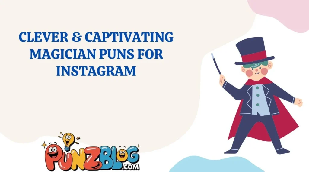 Clever & Captivating Magician Puns for Instagram