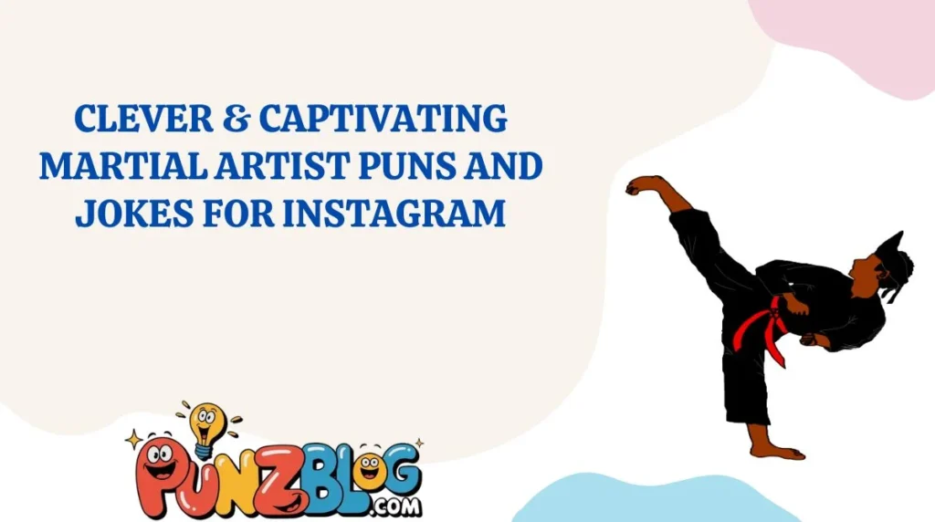 Clever & Captivating Martial Artist Puns and Jokes for Instagram