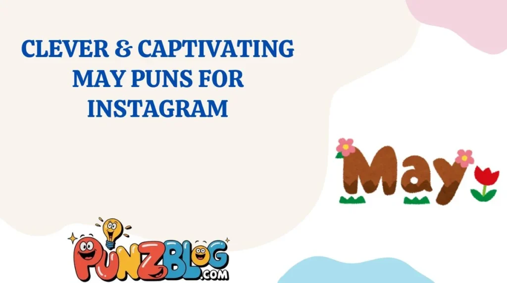 Clever & Captivating May Puns for Instagram