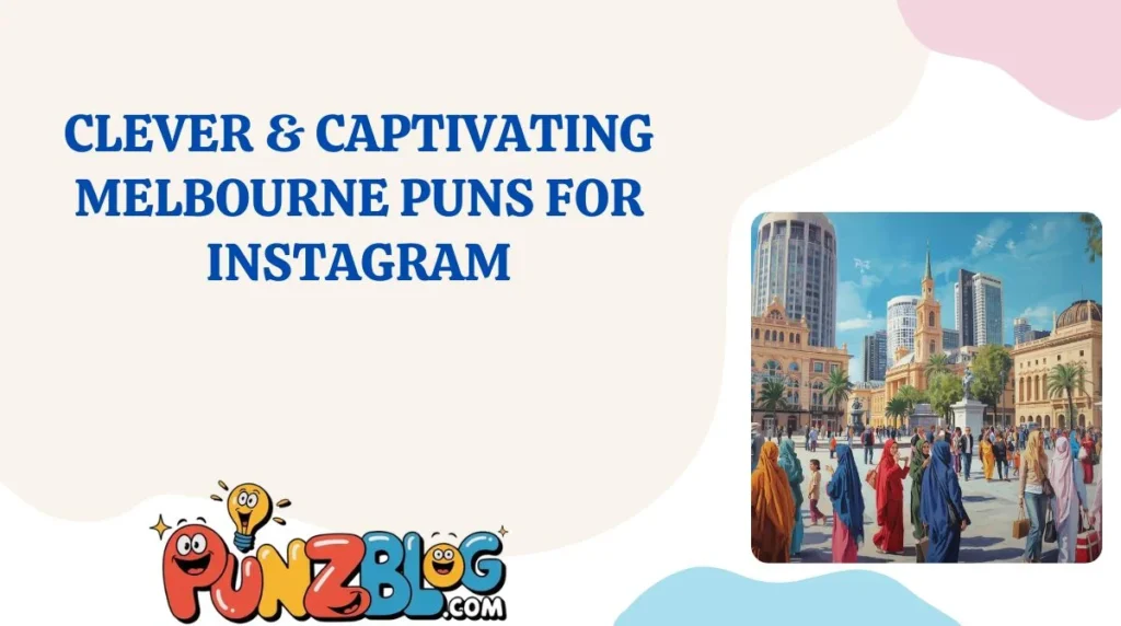 Clever & Captivating Melbourne Puns for Instagram
