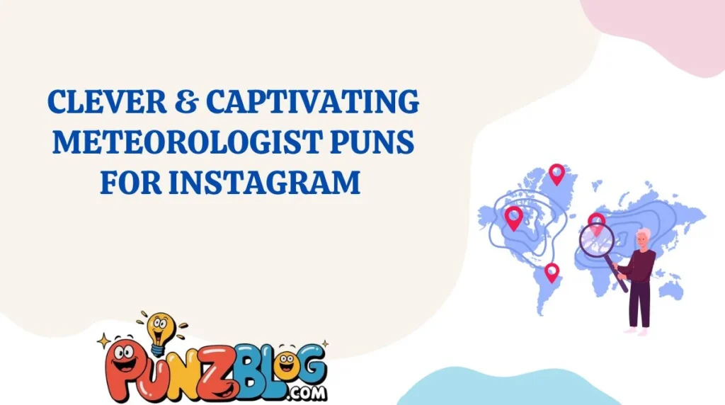Clever & Captivating Meteorologist Puns for Instagram