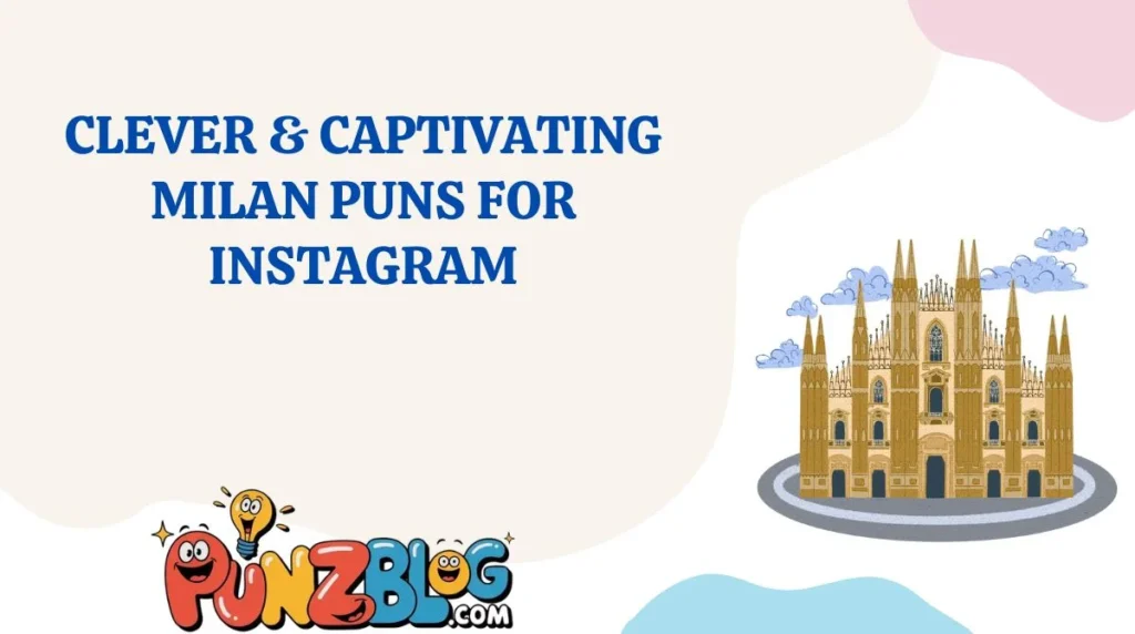 Clever & Captivating Milan Puns for Instagram