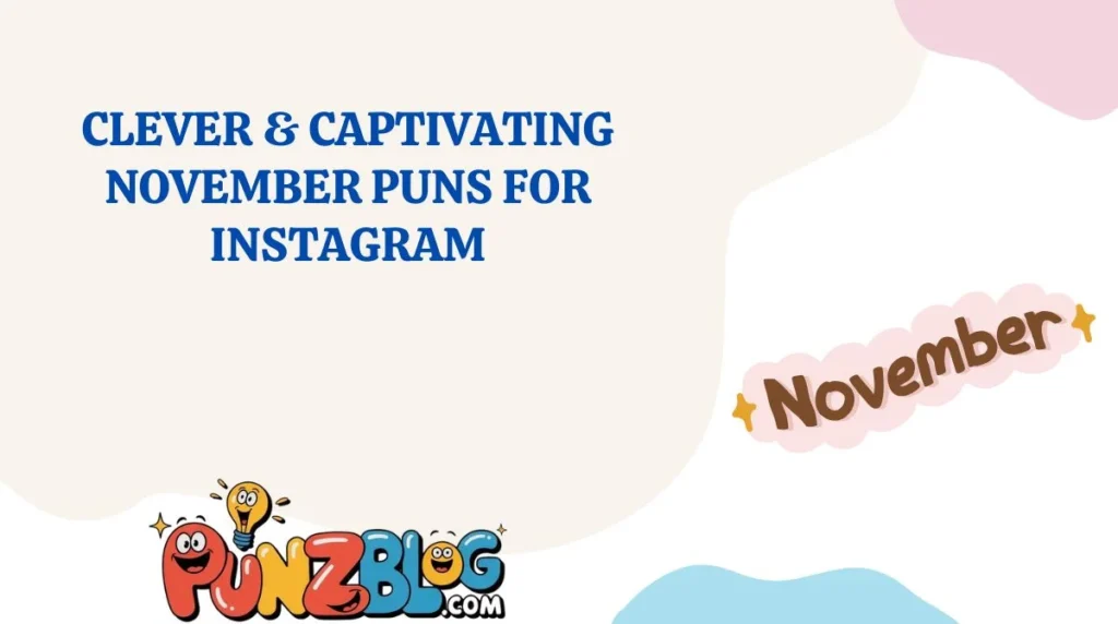 Clever & Captivating November Puns for Instagram