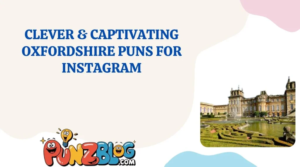 Clever & Captivating Oxfordshire Puns for Instagram