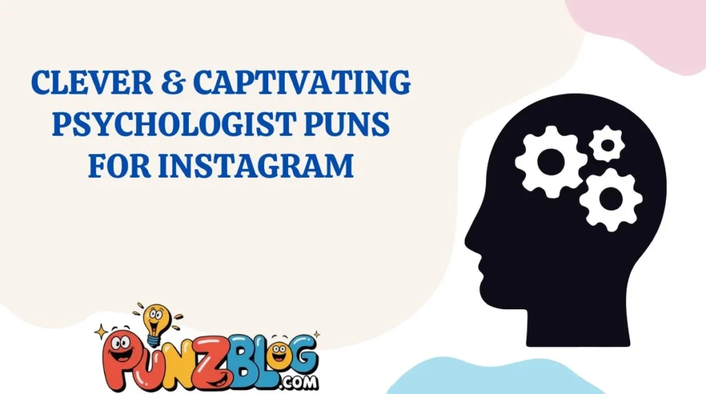 Clever & Captivating Psychologist Puns for Instagram