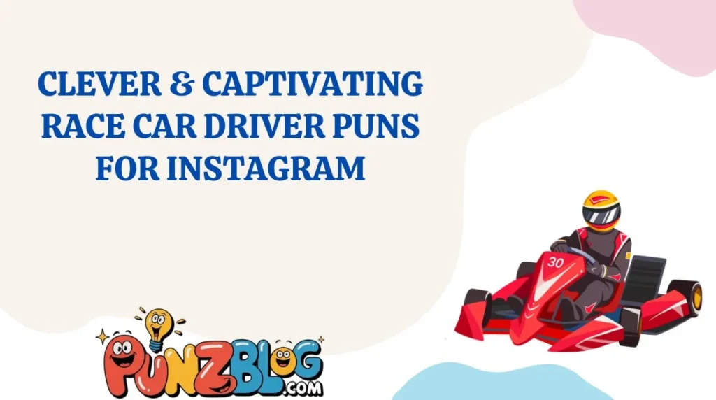 Clever & Captivating Race Car Driver Puns for Instagram