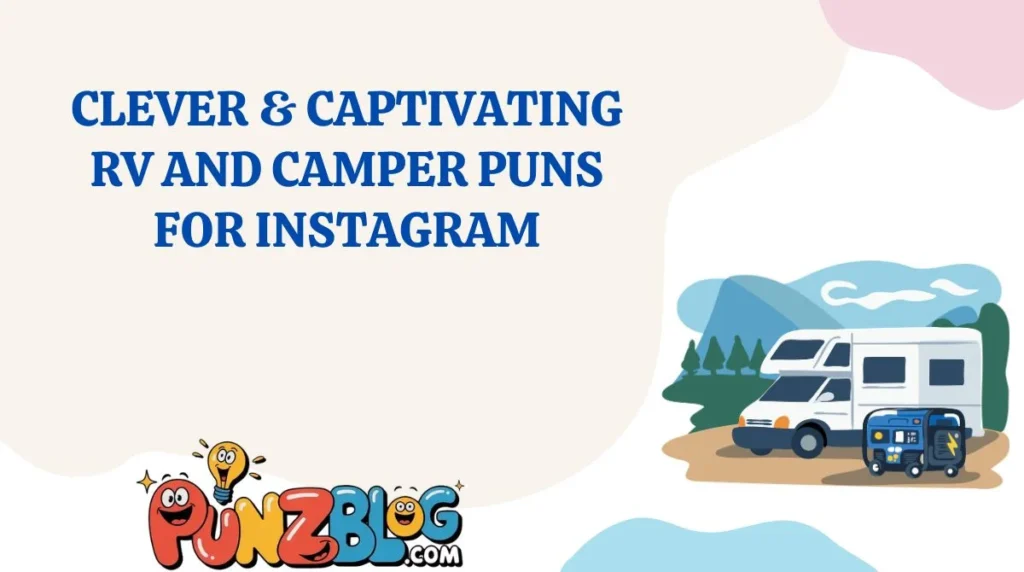 Clever & Captivating RV and Camper Puns for Instagram