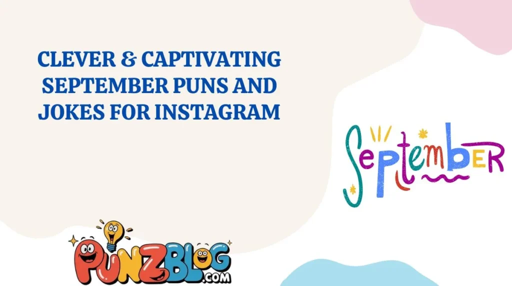 Clever & Captivating September Puns and Jokes for Instagram