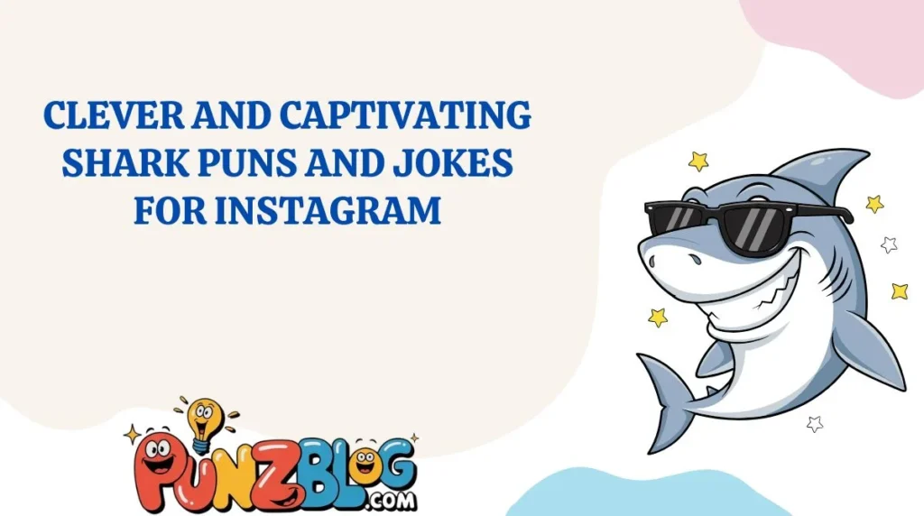 Clever and Captivating Shark Puns and Jokes for Instagram
