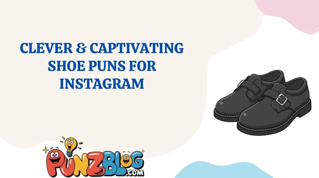 Clever & Captivating Shoe Puns for Instagram