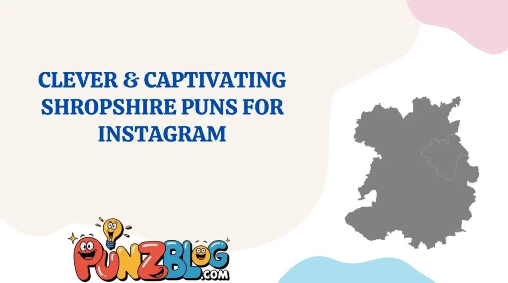Clever & Captivating Shropshire Puns for Instagram