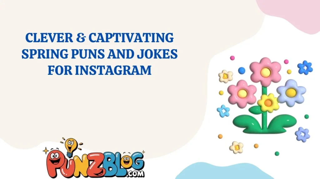 Clever & Captivating Spring Puns and Jokes for Instagram