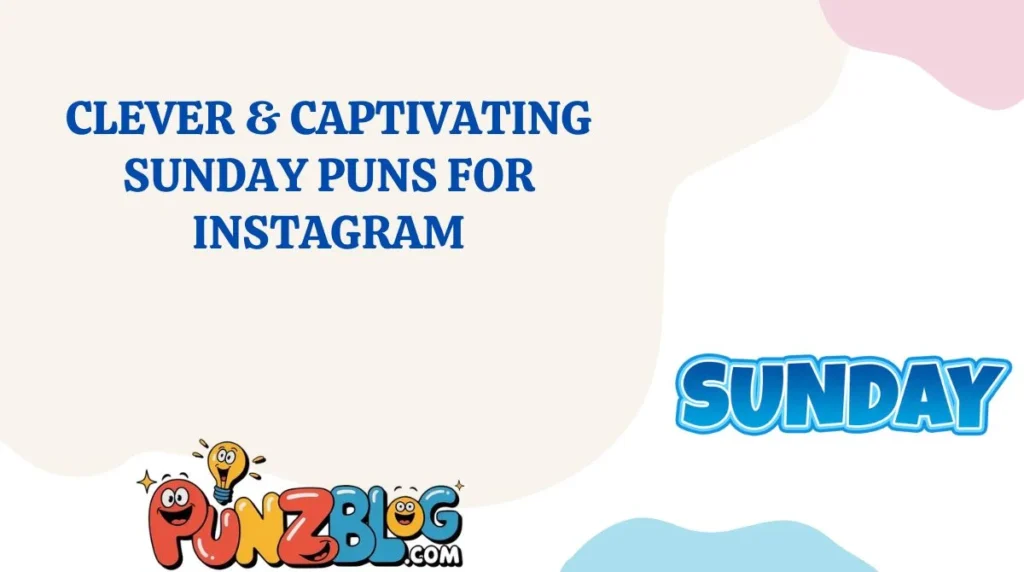 Clever & Captivating Sunday Puns for Instagram
