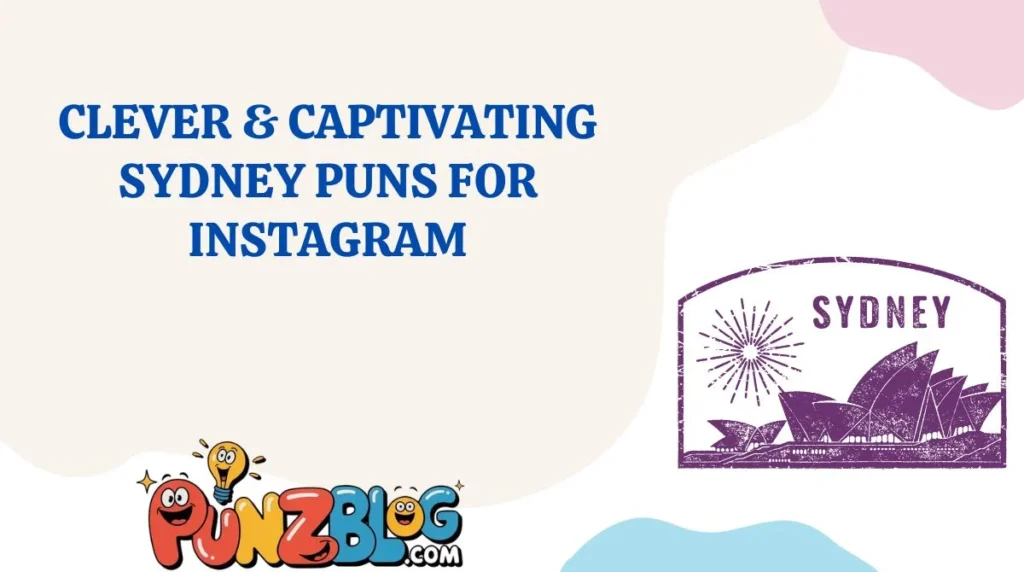 Clever & Captivating Sydney Puns for Instagram
